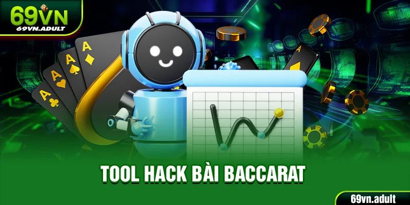 Tool Hack Bài Baccarat - Hướng Dẫn Chi Tiết Từ 69VN